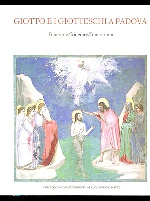Bild des Verkufers fr Giotto e i giotteschi a Padova - Itinerario zum Verkauf von Librodifaccia