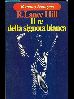 Image du vendeur pour Il re della signora bianca mis en vente par Librodifaccia