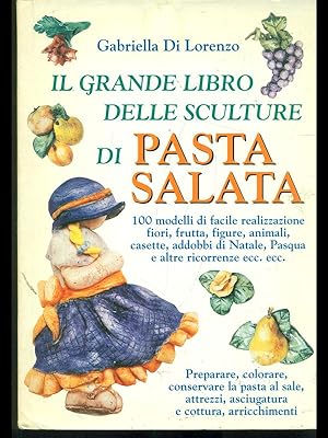 Bild des Verkufers fr Il grande libro delle sculture di pasta salata zum Verkauf von Librodifaccia