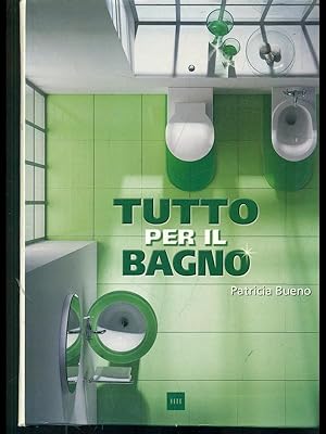 Bild des Verkufers fr Tutto per il bagno zum Verkauf von Librodifaccia