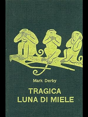 Bild des Verkufers fr Tragica luna di miele zum Verkauf von Librodifaccia
