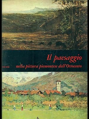 Immagine del venditore per Il paesaggio nella pittura piemontese dell'Ottocento venduto da Librodifaccia