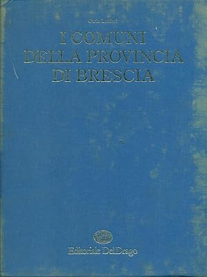 Bild des Verkufers fr I comuni della provincia di Brescia zum Verkauf von Librodifaccia