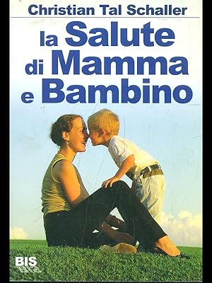 Bild des Verkufers fr La salute di mamma e bambino zum Verkauf von Librodifaccia