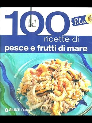 Seller image for Blu 100 ricette di pesce e frutti di mare for sale by Librodifaccia