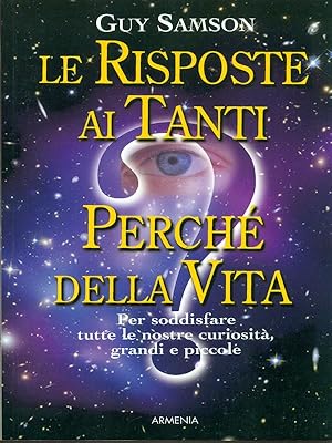 Le risposte ai tanti perche' della vita