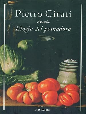 Image du vendeur pour Elogio del pomodoro mis en vente par Librodifaccia