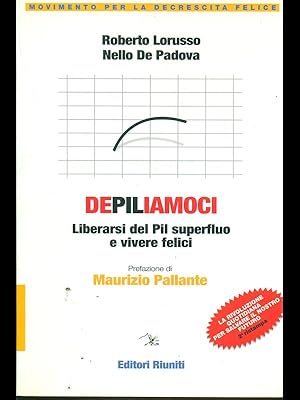 Bild des Verkufers fr Depiliamoci -Libararsi del Pil superfluo e vivere felici zum Verkauf von Librodifaccia