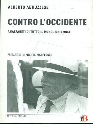 Imagen del vendedor de Contro l'Occidente. Analfabeti di tutto il mondo uniamoci a la venta por Librodifaccia