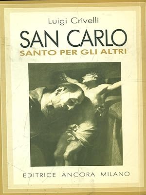 Image du vendeur pour San Carlo, santo per gli altri mis en vente par Librodifaccia