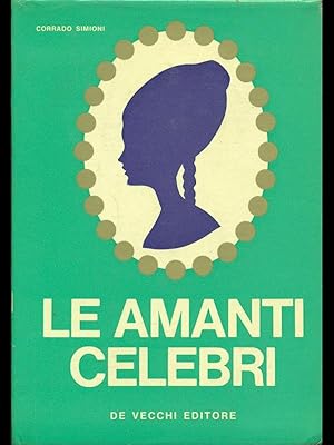 Seller image for Le amanti celebri for sale by Librodifaccia