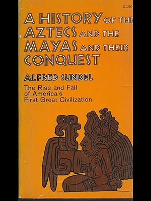 Seller image for A history of the aztecs and the Maya and thei conquest for sale by Librodifaccia