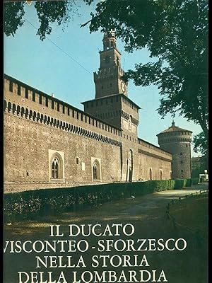 Bild des Verkufers fr Il ducato Visconteo-Sforzesco nella storia della Lombardia zum Verkauf von Librodifaccia