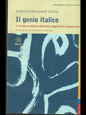 Seller image for Il genio italico. L'eccellenza italiana nella fisica degli ultimi cinquant'anni for sale by Librodifaccia