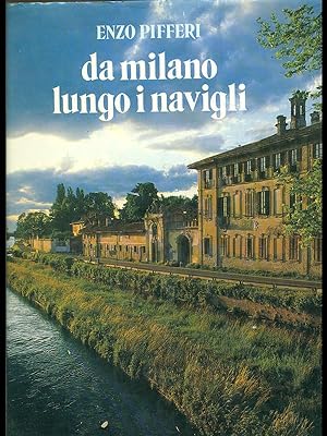 Bild des Verkufers fr Da Milano lungo i Navigli zum Verkauf von Librodifaccia