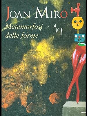 Bild des Verkufers fr Joan Miro' - Metamorfosi delle forme zum Verkauf von Librodifaccia