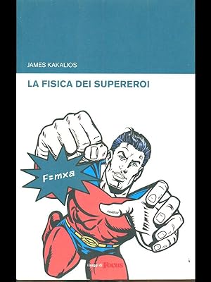 Bild des Verkufers fr La fisica dei supereroi zum Verkauf von Librodifaccia