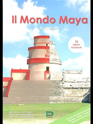 Il Mondo Maya - Ricostruito