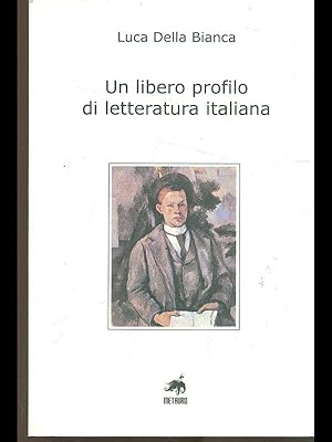 Image du vendeur pour Un libero profilo di letteratura italiana mis en vente par Librodifaccia