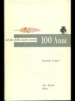 100 anni - sul filo della nostra storia