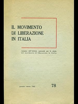Il movimento di liberazione in Italia - n 78 - Gennaio - Marzo 1965 - fasc. 1