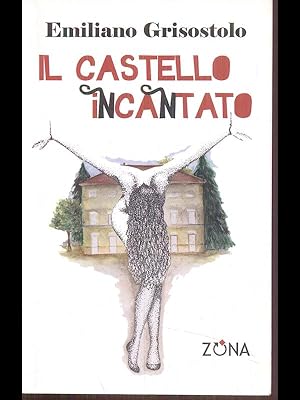 Bild des Verkufers fr Il castello incantato zum Verkauf von Librodifaccia