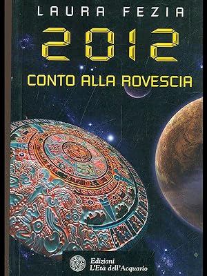 Bild des Verkufers fr 2012 conto alla rovescia zum Verkauf von Librodifaccia