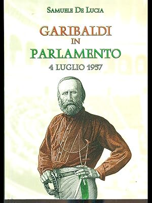 Bild des Verkufers fr Garibaldi in Parlamento 4 luglio 1957 zum Verkauf von Librodifaccia