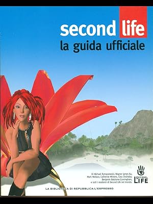Imagen del vendedor de Second Life-La guida ufficiale a la venta por Librodifaccia
