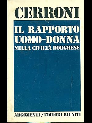 Bild des Verkufers fr Il rapporto uomo-donna nella civilta' borghese zum Verkauf von Librodifaccia