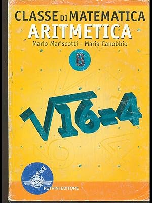 Immagine del venditore per Classe di matematica. Aritmetica B venduto da Librodifaccia