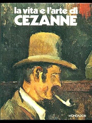 Bild des Verkufers fr La vita e l'arte di Cezanne zum Verkauf von Librodifaccia