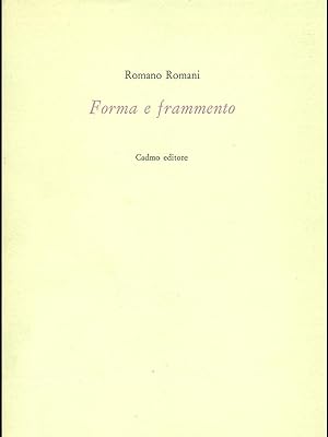 Bild des Verkufers fr Forma e frammento zum Verkauf von Librodifaccia