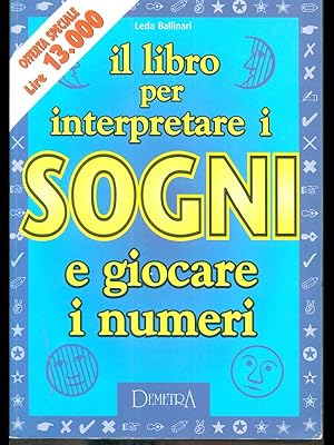 Immagine del venditore per Il libro per interpretare i sogni e giocare i numeri. venduto da Librodifaccia