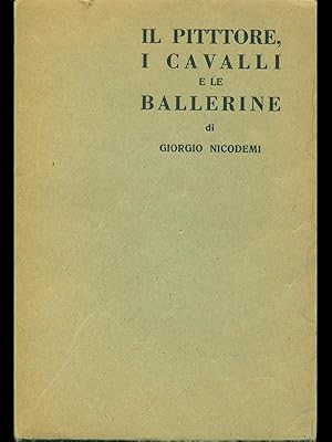 Immagine del venditore per Il pittore, i cavalli e le ballerine venduto da Librodifaccia