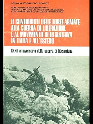 Il contributo delle forze armate alla guerra di liberazione e al movimento di resistenza in Itali...