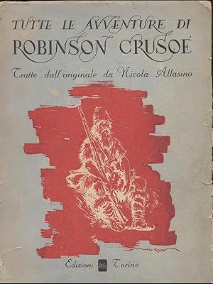 Bild des Verkufers fr Tutte le Avventure di Robinson Crusoe zum Verkauf von Librodifaccia