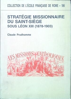 Bild des Verkufers fr Strategie missionnaire du Saint-Siege sous Leon XIII (1878-1903) zum Verkauf von Librodifaccia