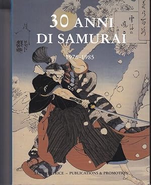 Bild des Verkufers fr 30 anni di Samurai. Vol.I: 1976 - 1985. zum Verkauf von Librodifaccia