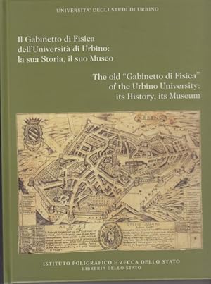 Bild des Verkufers fr Il Gabinetto di Fisica dell'Universita' di Urbino. La storia, il suo museo. zum Verkauf von Librodifaccia