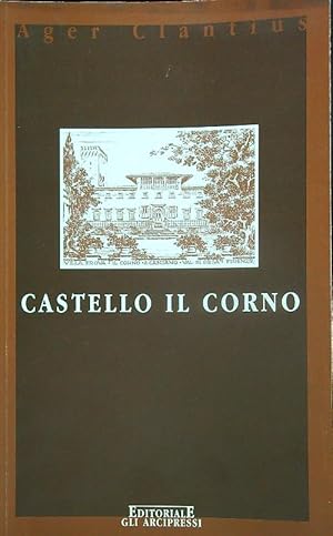 Bild des Verkufers fr Castello il Corno. Ediz. italiana e inglese zum Verkauf von Librodifaccia