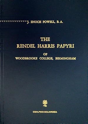 The Rendel Harris Papyri of Woodbrooke College, Birmingham