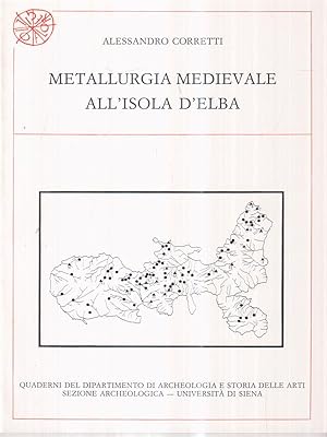 Bild des Verkufers fr Metallurgia medievale all'Isola d'Elba. zum Verkauf von Librodifaccia