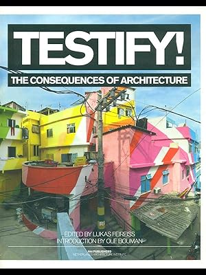 Seller image for Testify! The consequences of architecture for sale by Librodifaccia