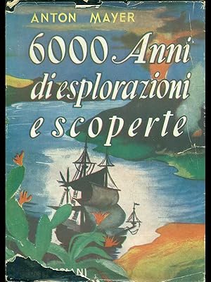 6000 anni di esplorazioni e scoperte