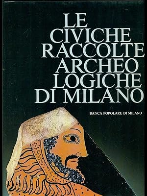 Image du vendeur pour Le civiche raccolte archeologiche di Milano mis en vente par Librodifaccia