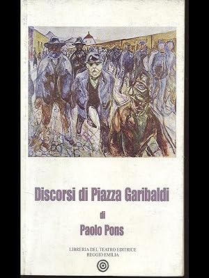 Bild des Verkufers fr Discorsi di Piazza Garibaldi zum Verkauf von Librodifaccia