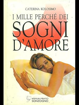 Imagen del vendedor de I mille perche' dei sogni d'amore a la venta por Librodifaccia