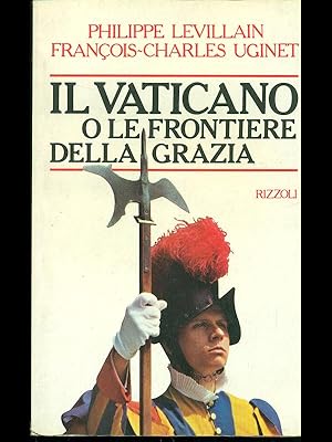 Imagen del vendedor de Il Vaticano o le frontiere della grazia a la venta por Librodifaccia