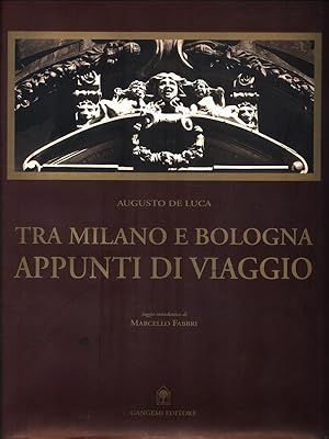 Seller image for Tra Milano e Bologna, appunti di viaggio for sale by Librodifaccia